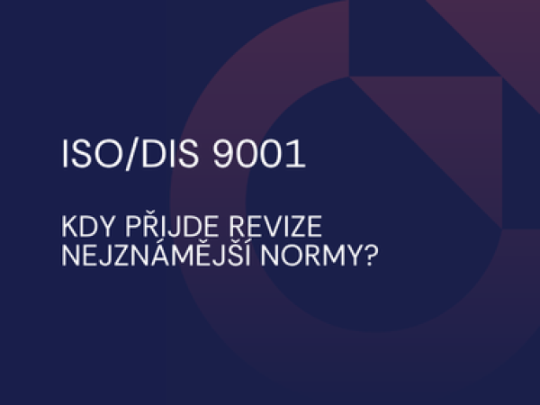 ISO/DIS 9001: Kdy přijde revize nejznámější normy?